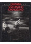 Jirí Vsetecka,Jan Kotrba - Drama vsedních okamziku