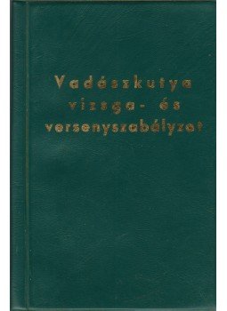  - Vadászkutya vizsga- és versenyszabályzat (1982), Budapest 1982 antikvár könyv