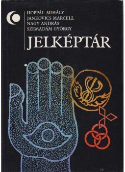 Hoppál Mihály, Jankovics Marcell, Nagy András, Szemadám György - Jelképtár (dedikált) Hoppál Mihály, Jankovics Marcell, Nagy András, Szemadám György - Jelképtár (dedikált), Budapest 1990 antikvár könyv