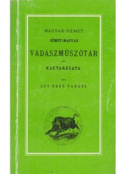  - Magyar-német, német-magyar vadászműszótár, Székesfehérvár 1993 antikvár könyv
