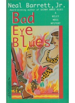 Neal Barrett, Jr. - Bad Eye Blues Neal Barrett, Jr. - Bad Eye Blues, New York 1999 antikvár könyv