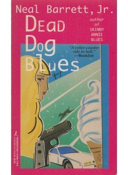Neal Barrett, Jr. - Dead Dog Blues Neal Barrett, Jr. - Dead Dog Blues, New York 1997 antikvár könyv