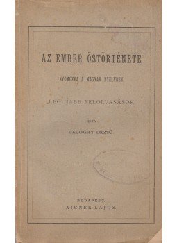 Baloghy Dezső - Az ember őstörténete, Budapest 1883 antikvár könyv