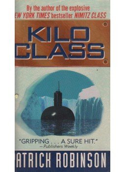 Patrick Robinson - Kilo Class, New York 1999 antikvár könyv