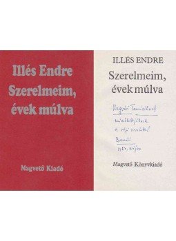 Illés Endre - Szerelmeim, évek múlva (dedikált), Budapest 1984 antikvár könyv