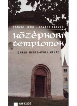 Görföl Jenő, Kovács László - Középkori templomok Görföl Jenő, Kovács László - Középkori templomok, Dunaszerdahely 2009 antikvár könyv