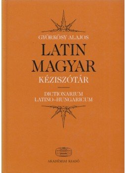 Györkösy Alajos - Latin-magyar kéziszótár Györkösy Alajos - Latin-magyar kéziszótár, Budapest 2005 antikvár könyv