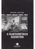 Novák Zoltán - A filmteoretikus Eizenstein