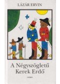 Lázár Ervin - A Négyszögletű Kerek Erdő