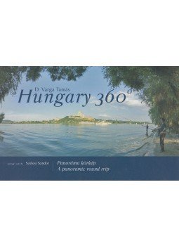 D. Varga Tamás, Szélesi Sándor - Hungary 360° D. Varga Tamás, Szélesi Sándor - Hungary 360°, Budapest 2005 antikvár könyv