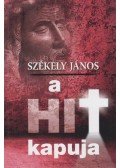 Székely János - A hit kapuja
