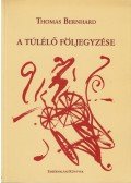 Thomas Bernhard - A túlélő följegyzése