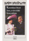 Kosztolányi Dezső - Nero, a véres költő / Aranysárkány