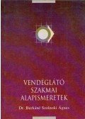 Dr. Burkáné Szolnoki Ágnes - Vendéglátó szakmai alapismeretek