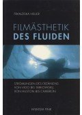 Franziska Heller - Filmästhetik Des Fluiden