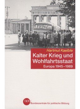 Hartmut Kaelble - Kalter Krieg und Wohlfahrtsstaat, München 2011 antikvár könyv