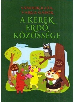 Sándor Kata, Varga Gábor - A kerek erdő közössége Sándor Kata, Varga Gábor - A kerek erdő közössége, 0 antikvár könyv
