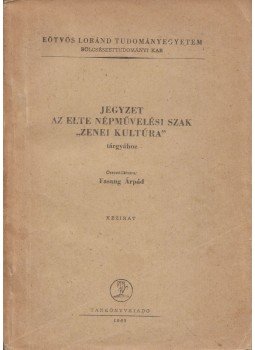 Farsang Árpád (szerk.) - Jegyzet az ELTE Népművelési Szak "Zenei kultúra" tárgyához, Budapest 1965 antikvár könyv