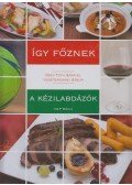 Őszy-Tóth Gábriel,Vesztergombi Gábor - Így főznek a kézilabdázók