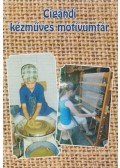Csáki Balázsné (szerk.),Csáki Andrea (szerk.) - Cigándi kézműves motívumtár