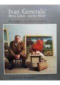 Nebojsa Tomasevic - Ivan Generalic: Mein Leben - meine Bilder
