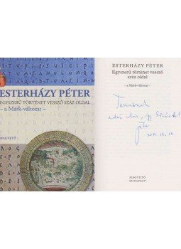 Esterházy Péter - Egyszerű történet vessző száz oldal - a Márk-változat - (dedikált), Budapest 2014 antikvár könyv