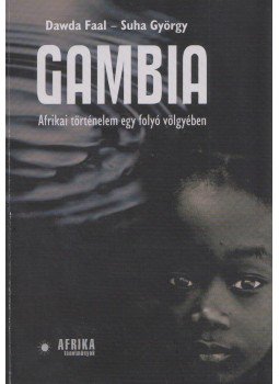 Dawda Faal, Suha György - Gambia Dawda Faal, Suha György - Gambia, Pécs 2008 antikvár könyv