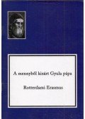 Rotterdami Erasmus - A mennyből kizárt Gyula pápa
