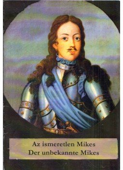 Knapp Éva, Tüskés Gábor - Az ismeretlen Mikes - Der unbekannte Mikes Knapp Éva, Tüskés Gábor - Az ismeretlen Mikes - Der unbekannte Mikes, Eger 2011 antikvár könyv
