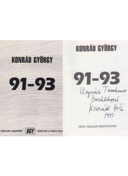 Konrád György - 91-93 (dedikált) Konrád György - 91-93 (dedikált), Budapest 1994 antikvár könyv