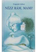 Nógrádi Gábor - Nézz rám, mami!