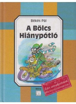Békés Pál - A Bölcs Hiánypótló Békés Pál - A Bölcs Hiánypótló, Budapest 2005 antikvár könyv