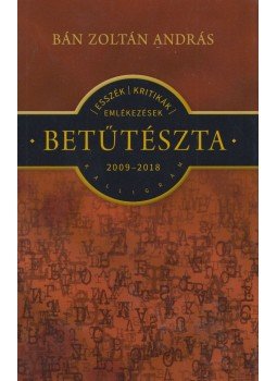 Bán Zoltán András - Betűtészta (dedikált), Budapest 2018 antikvár könyv