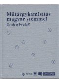 Bendzsel Miklós,Emőd Péter,Kármán Gabriella - Műtárgyhamisítás magyar szemmel