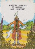 Robert Baker,J. G. Duncan,P. K. Matthews,P. Thomas,B. E. Elliott - Magical Stories of Mystery and Suspense