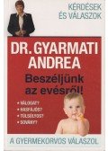 Dr. Gyarmati Andrea - Beszéljünk az evésről! (Dedikált)