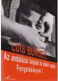 Luis Bunuel - Az andalúziai kutyától Az öldöklő angyalig
