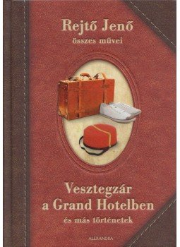 Rejtő Jenő - Vesztegzár a Grand Hotelben és más történetek, Pécs 2011 antikvár könyv
