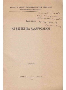 Barta János - Az esztétika alapfogalmai (dedikált) Barta János - Az esztétika alapfogalmai (dedikált), Budapest 1967 antikvár könyv