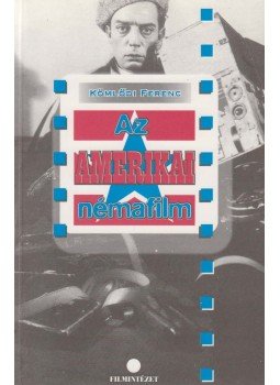 Kömlődi Ferenc - Az amerikai némafilm, Budapest 1999 antikvár könyv