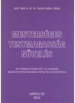 Gerard-Adam Jehan, Angyal Ádám - Mesterséges testmagasság növelés, Budapest 2014 antikvár könyv