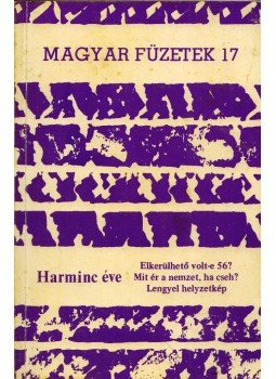 Kende Péter - Magyar füzetek 17. Harminc éve Kende Péter - Magyar füzetek 17. Harminc éve, Paris 1986 antikvár könyv