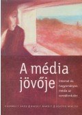 Csermely Ákos (szerk.),Ráduly Margit (szerk.),Sükösd Miklós - A média jövője