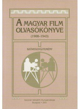 Kőháti Zsolt - A magyar film olvasókönyve (1908-1943), Budapest 2001 antikvár könyv