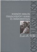 Radnóti Miklós - Radnóti Miklós összegyűjtött versei és versfordításai