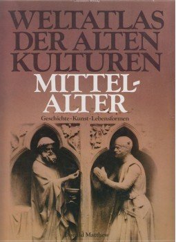 Donald Matthew - Weltatlas der Alten Kulturen: Mittelalter Donald Matthew - Weltatlas der Alten Kulturen: Mittelalter, München 1991 antikvár könyv