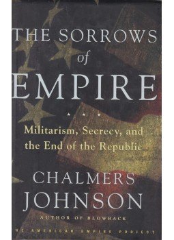JOHNSON, CHALMERS - The Sorrows of Empire, New York 2004 antikvár könyv