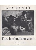 Ata Kandó - Édes hazám, Isten veled!