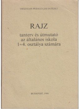 Környeiné Gere Zsuzsa - Rajz tanterv és útmutató az általános iskola 1-4. osztálya számára, Budapest 1986 antikvár könyv