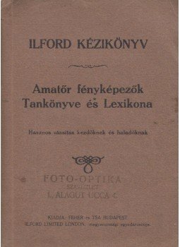 Fehér Rezső - Amatőr fényképezők Tankönyve és Lexikona, Budapest 0 antikvár könyv